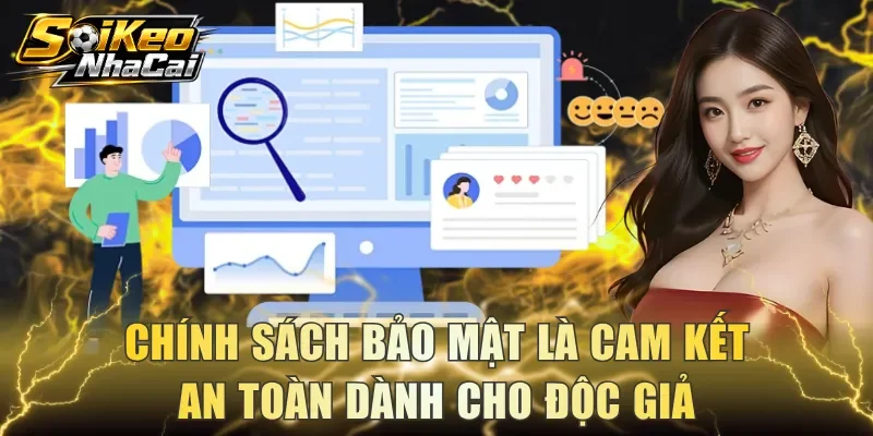 Chính sách bảo mật là cam kết an toàn dành cho độc giả